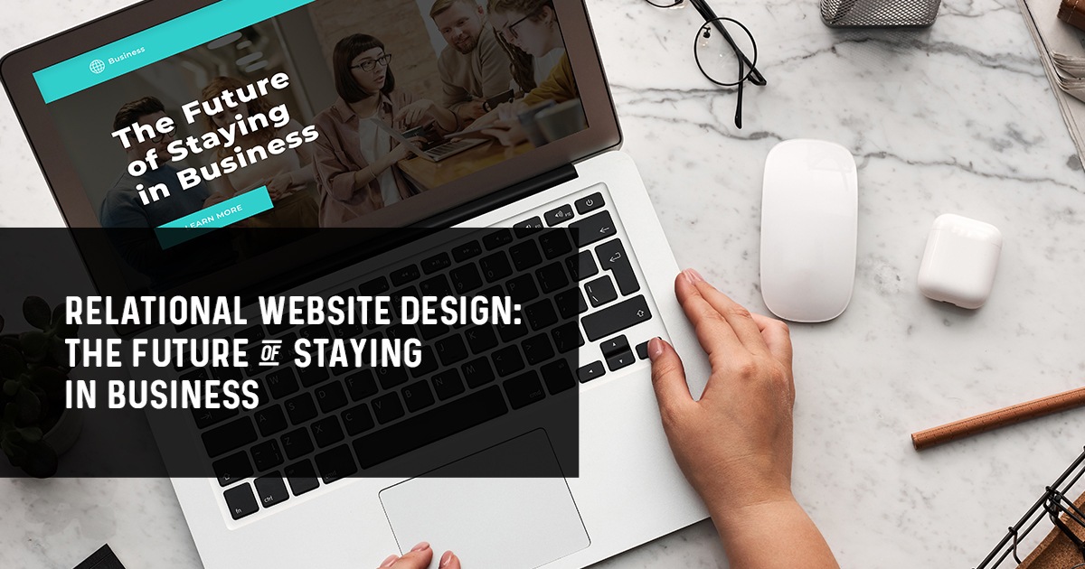 Relational website design: the future of staying in business