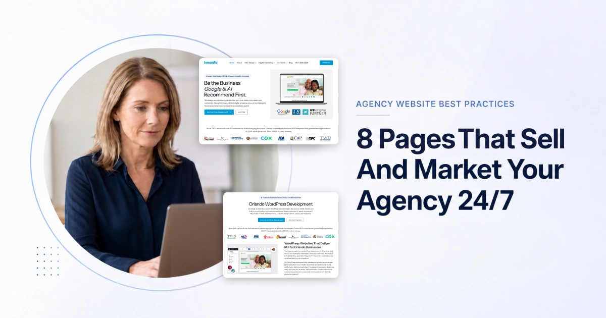 Agency Website Best Practices: 8 Pages That Sell And Market Your Agency 24/7